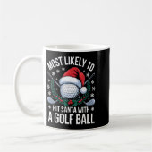Most Likely To Hit Santa With A Golf Ball Funny Go コーヒーマグカップ (左)