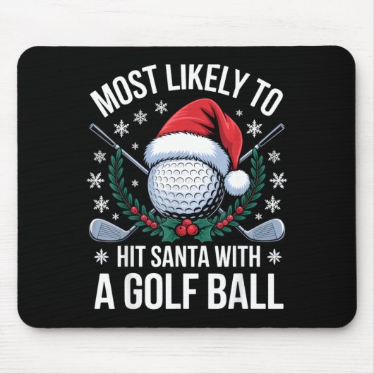 Most Likely To Hit Santa With A Golf Ball Funny Go マウスパッド (正面)