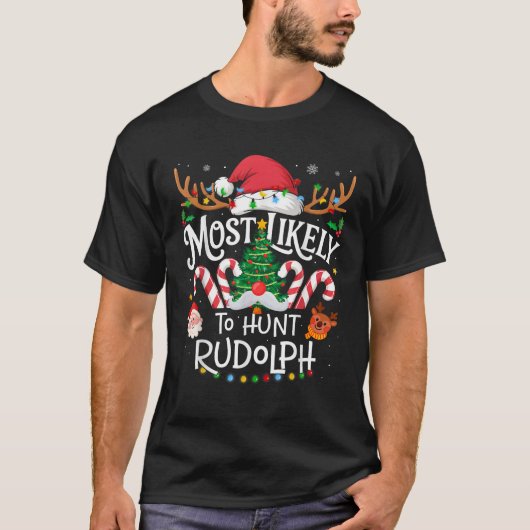 Most Likely to Hunt Rudolph Family Matching Christ Tシャツ (正面)