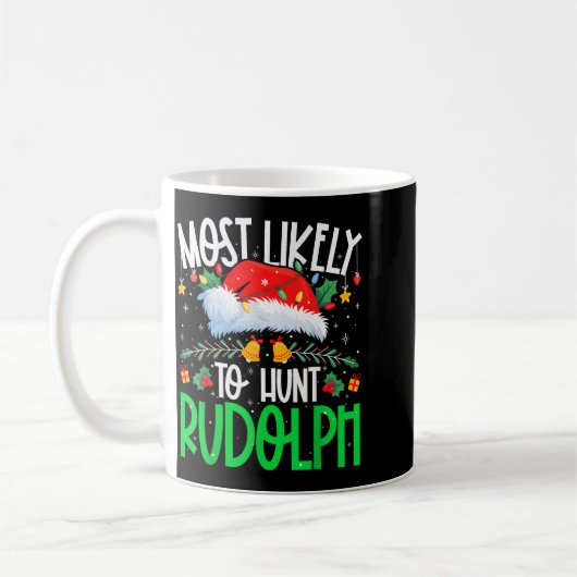 Most Likely To Hunt Rudolph Funny Matching Xmas コーヒーマグカップ (左)