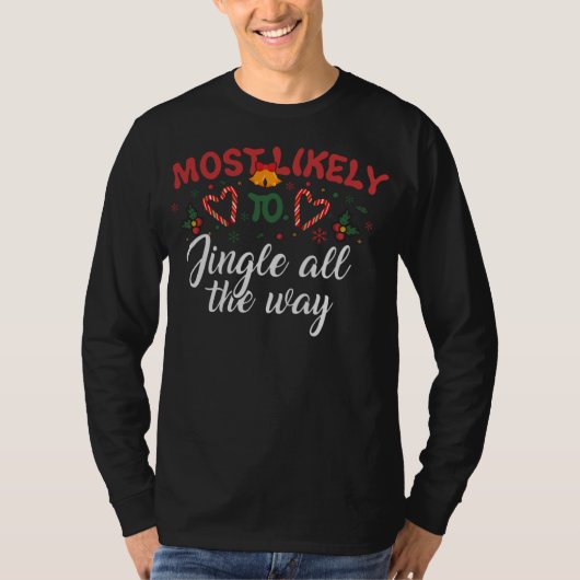 Most Likely To Jingle All The Way Funny Christmas Tシャツ (正面)