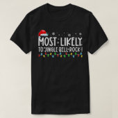 Most Likely To Jingle Bell Rock Funny Christmas Ho Tシャツ (デザイン正面)