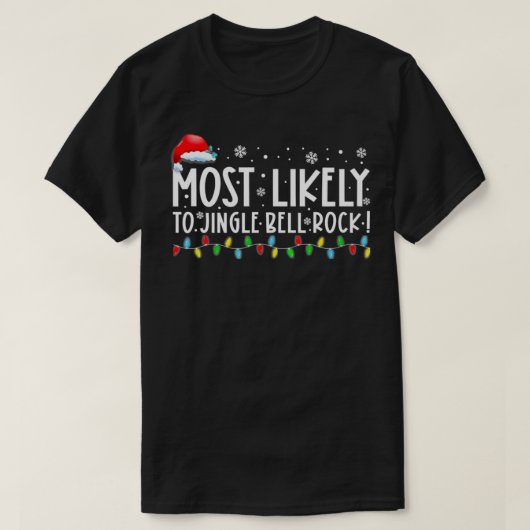 Most Likely To Jingle Bell Rock Funny Christmas Ho Tシャツ (デザイン正面)