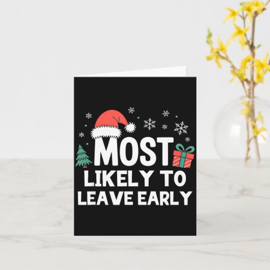 Most Likely To Leave Early Christmas Funny Xmas  カード (黄色い花)