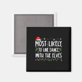 Most Likely To Line Dance With Elves Christmas Dan マグネット (正面/裏面)
