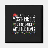 Most Likely To Line Dance With Elves Christmas Dan マグネット (正面)