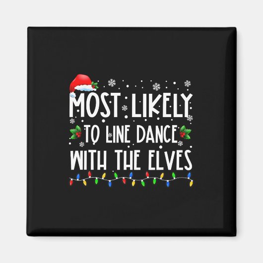 Most Likely To Line Dance With Elves Christmas Dan マグネット (正面)
