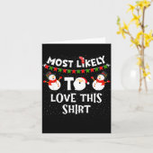Most Likely To Love This Shirt Funny Holiday Chris カード (黄色い花)