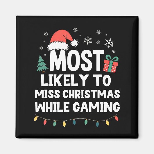 Most Likely To Miss Christmas While Gaming Gamer F マグネット (正面)