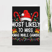 Most Likely To Miss Xmas While Gaming Christmas T  カード (正面)