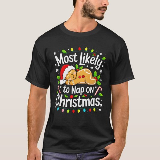 Most Likely To Nap On Christmas Funny Gingerbread  Tシャツ (正面)