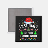Most Likely To Need A Silent Night Family Matching マグネット (正面/裏面)