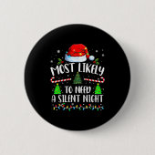 Most Likely To Need A Silent Night Family Matching 缶バッジ (正面)