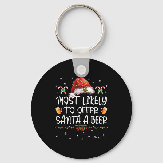 Most Likely To Offer Santa A Beer Christmas Drinki キーホルダー (正面)