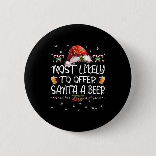 Most Likely To Offer Santa A Beer Christmas Drinki 缶バッジ (正面)