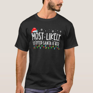 Most Likely To Offer Santa A Beer Christmas Drinki Tシャツ