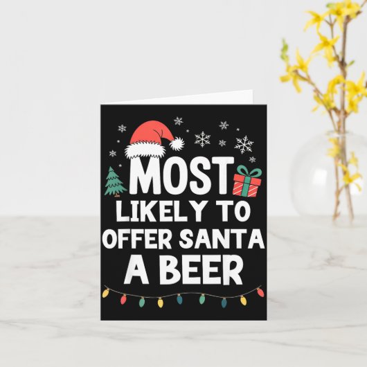 Most Likely To Offer Santa A Beer Christmas Funny  カード (黄色い花)
