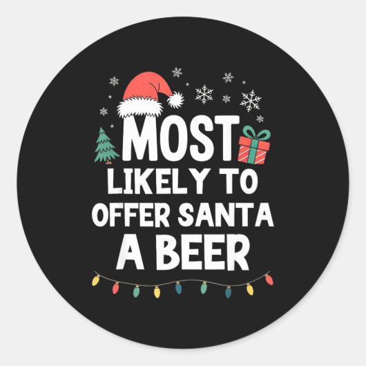 Most Likely To Offer Santa A Beer Christmas Funny  ラウンドシール (正面)