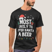 Most Likely To Offer Santa A Beer Christmas Funny Tシャツ (正面)