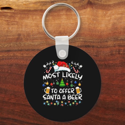 Most Likely To Offer Santa A Beer Funny Drinking C キーホルダー (正面)