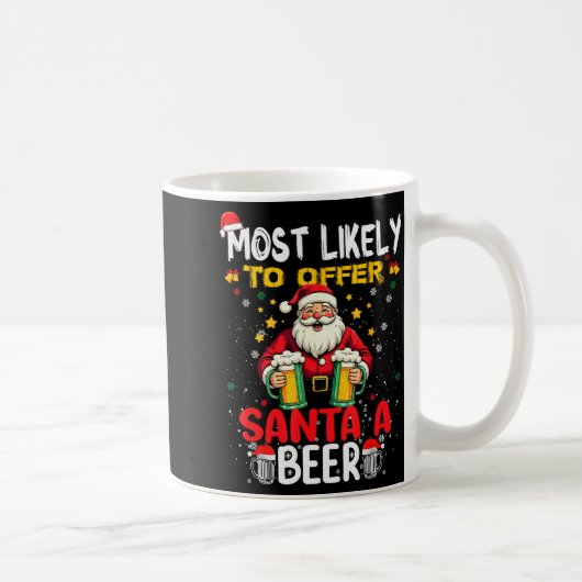 Most Likely To Offer Santa A Beer Funny Drinking C コーヒーマグカップ (右)
