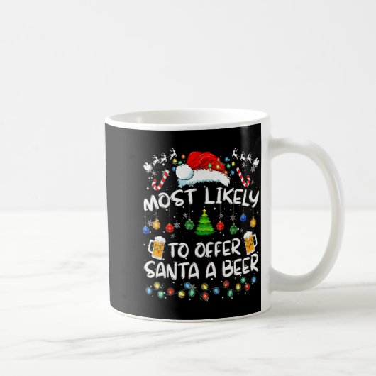 Most Likely To Offer Santa A Beer Funny Drinking C コーヒーマグカップ (右)