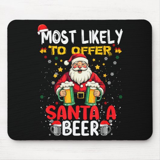 Most Likely To Offer Santa A Beer Funny Drinking C マウスパッド (正面)