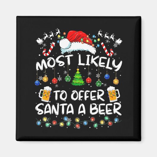 Most Likely To Offer Santa A Beer Funny Drinking C マグネット (正面)