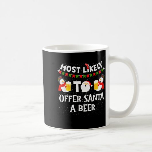 Most Likely To Offer Santa A Beer Snowman Christma コーヒーマグカップ (右)