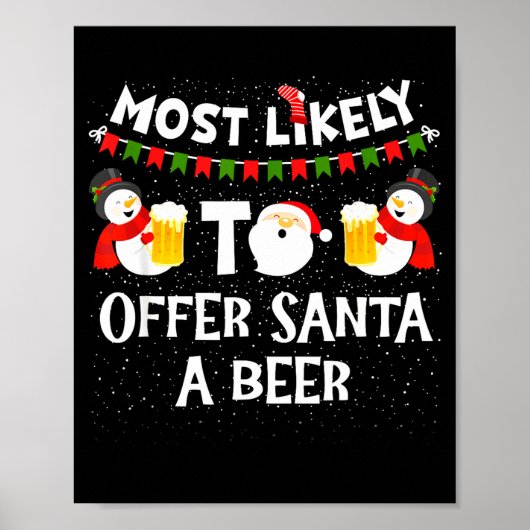 Most Likely To Offer Santa A Beer Snowman Christma ポスター (正面)