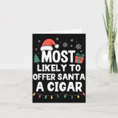 Most Likely To Offer Santa A Cigar Christmas Funny カード (正面)