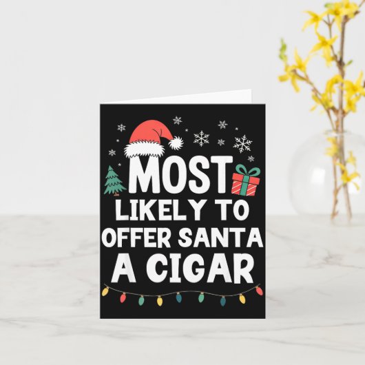Most Likely To Offer Santa A Cigar Christmas Funny カード (黄色い花)