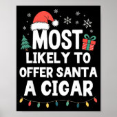 Most Likely To Offer Santa A Cigar Christmas Funny ポスター (正面)