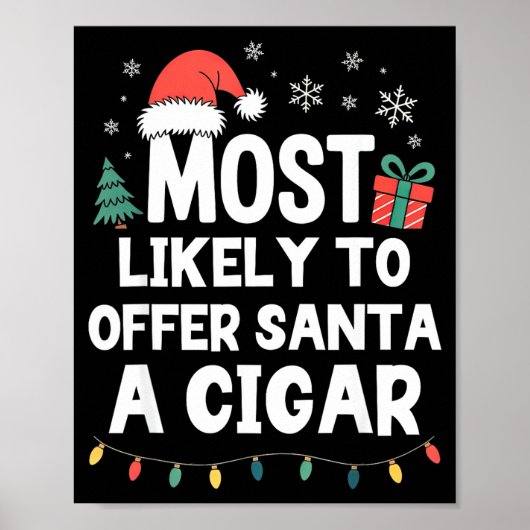 Most Likely To Offer Santa A Cigar Christmas Funny ポスター (正面)