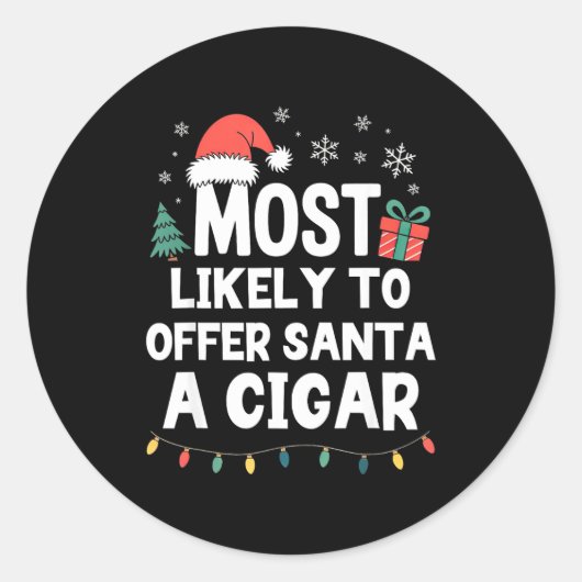 Most Likely To Offer Santa A Cigar Christmas Funny ラウンドシール (正面)