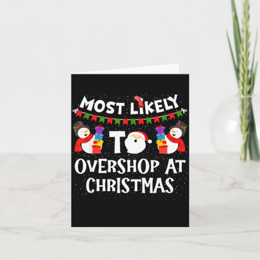 Most Likely To Overshop At Christmas Funny Family カード (正面)