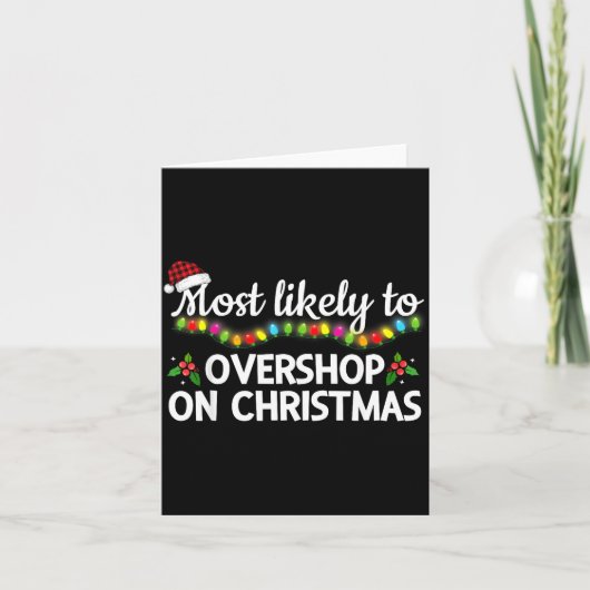 Most Likely To Overshop On Christmas Funny Family  カード (正面)