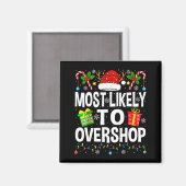 Most Likely To Overshop Shopng Squad Xmas Family C マグネット (正面/裏面)