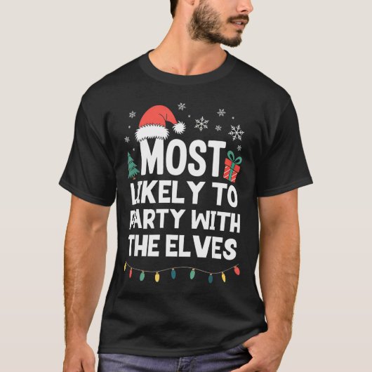 Most Likely To Party With The Elves Christmas Funn Tシャツ (正面)