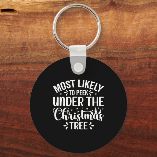 Most Likely To Peek Under The Tree  キーホルダー (正面)