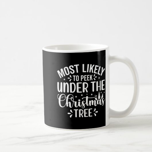 Most Likely To Peek Under The Tree コーヒーマグカップ (右)