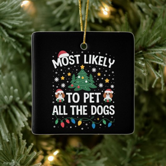 Most Likely to Pet All The Dogs Christmas Family セラミックオーナメント (ツリー)