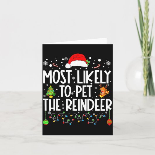 Most Likely To Pet The Reindeer Christmas  カード (正面)