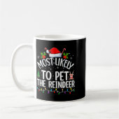 Most Likely To Pet The Reindeer Funny Christmas コーヒーマグカップ (左)