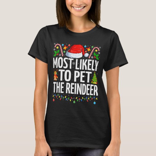 Most Likely To Pet The Reindeer Funny Family Chris Tシャツ (正面)