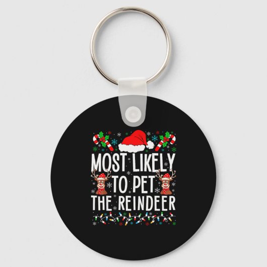 Most Likely To Pet The Reindeer Funny Matching Chr キーホルダー (正面)