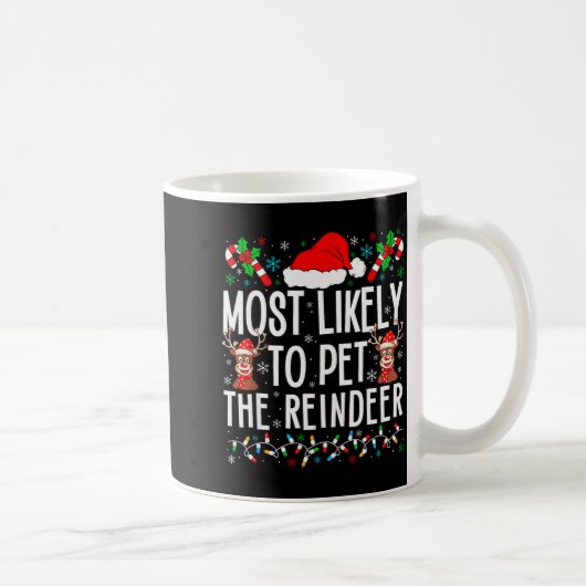 Most Likely To Pet The Reindeer Funny Matching Chr コーヒーマグカップ (右)