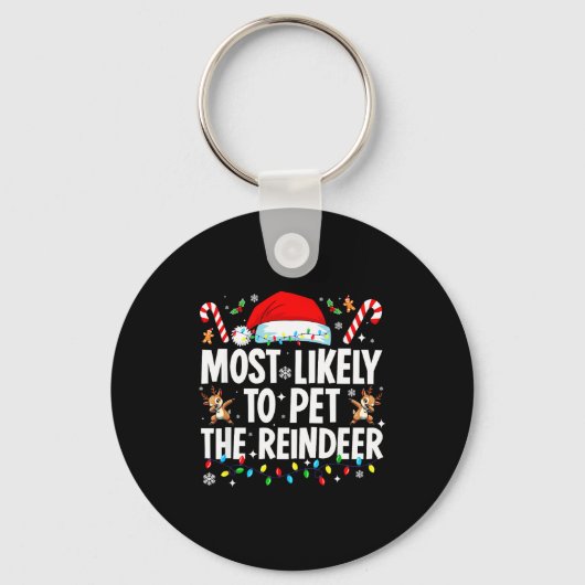Most Likely To Pet The Reindeer Funny Matching Fam キーホルダー (正面)
