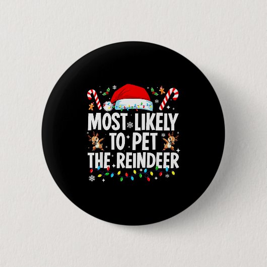 Most Likely To Pet The Reindeer Funny Matching Fam 缶バッジ (正面)