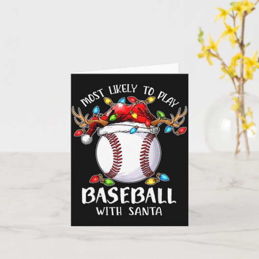 Most Likely To Play Baseball With Santa Christmas  カード (黄色い花)